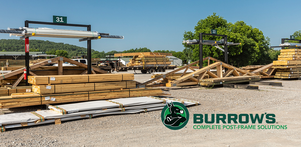Postframe materials supplied when and where builders need them Burrow's